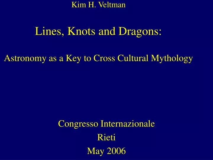 kim h veltman lines knots and dragons astronomy as a key to cross cultural mythology