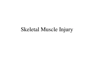 Skeletal Muscle Injury