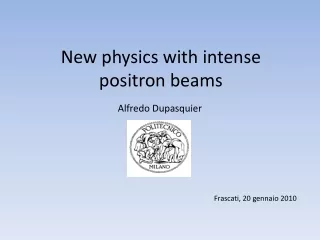 New physics with intense positron beams