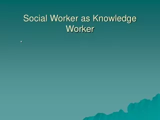 Social Worker as Knowledge Worker