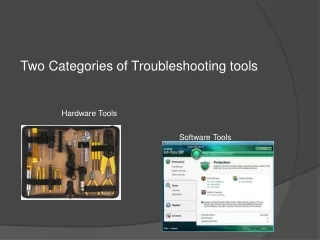 Two Categories of Troubleshooting tools