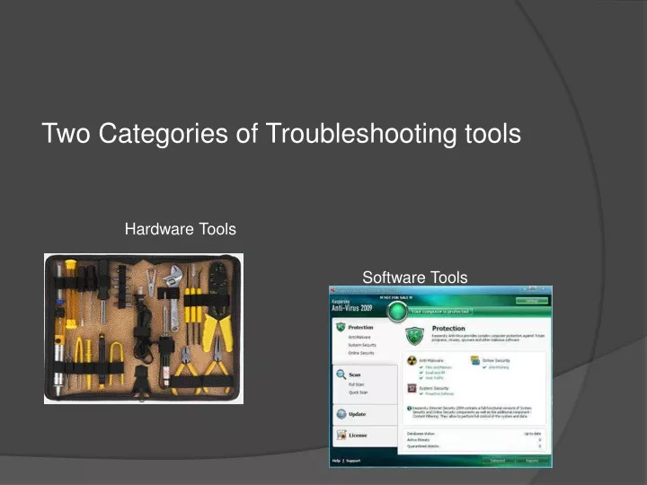 two categories of troubleshooting tools