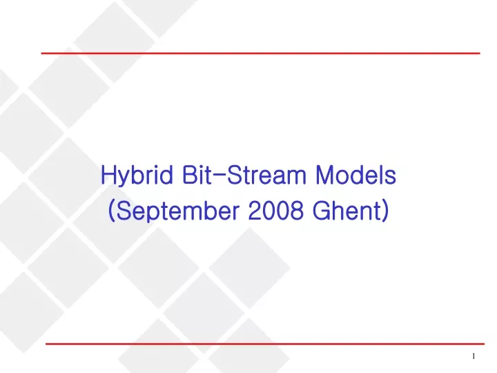 hybrid bit stream models september 2008 ghent