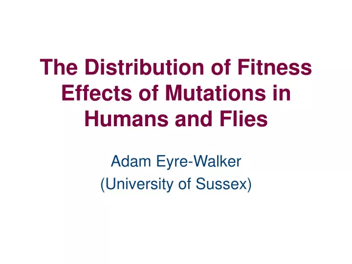 the distribution of fitness effects of mutations in humans and flies