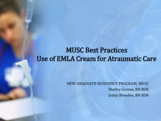 MUSC Best Practices Use of EMLA Cream for Atraumatic Care