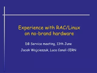 Experience with RAC/Linux  on no-brand hardware