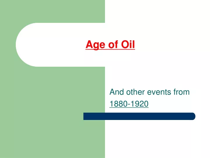 age of oil