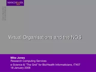 Virtual Organisations and the NGS