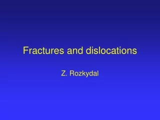 Fractures and dislocations