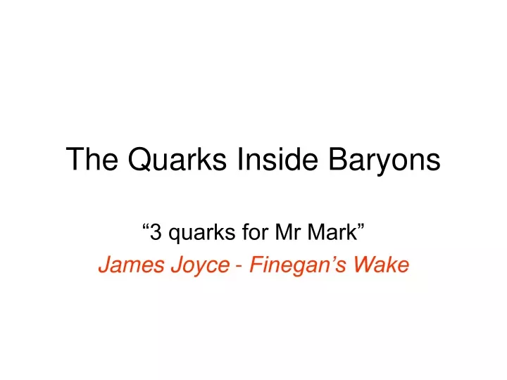 the quarks inside baryons