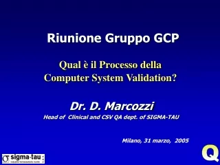 Dr. D. Marcozzi Head of  Clinical and CSV QA dept. of SIGMA-TAU