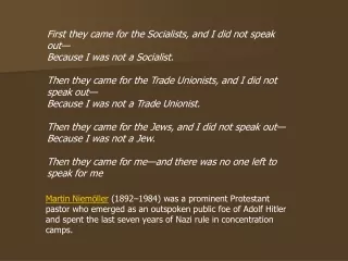 First they came for the Socialists, and I did not speak out— Because I was not a Socialist.