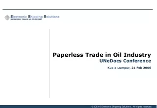 Paperless Trade in Oil Industry  UNeDocs Conference Kuala Lumpur, 21 Feb 2006