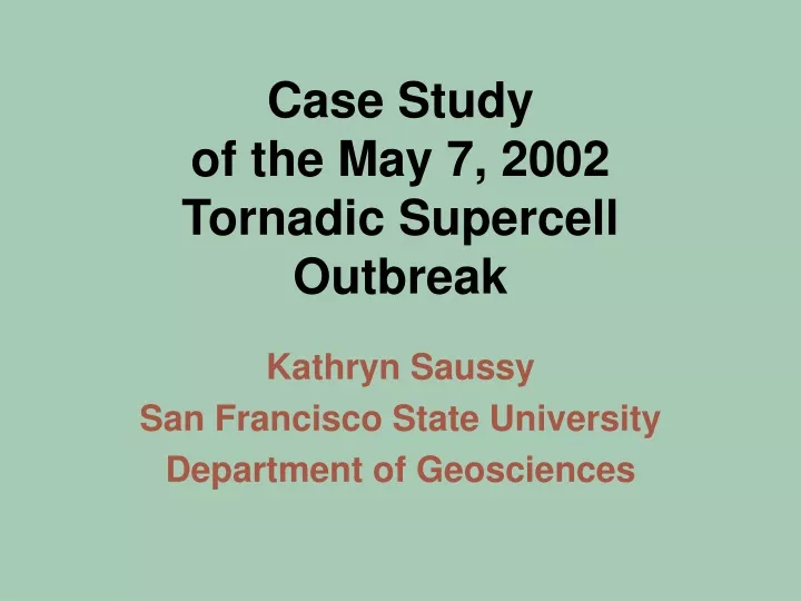 case study of the may 7 2002 tornadic supercell outbreak