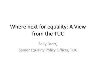 Where next for equality: A View from the TUC