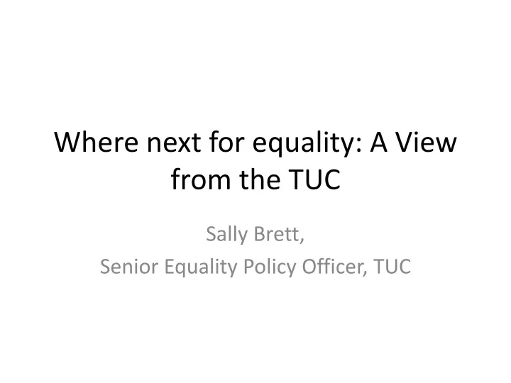 where next for equality a view from the tuc