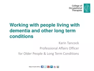 Working with people living with dementia and other long term conditions