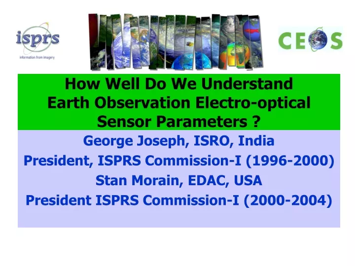 how well do we understand earth observation electro optical sensor parameters