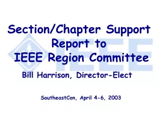 Section/Chapter Support Report to  IEEE Region Committee