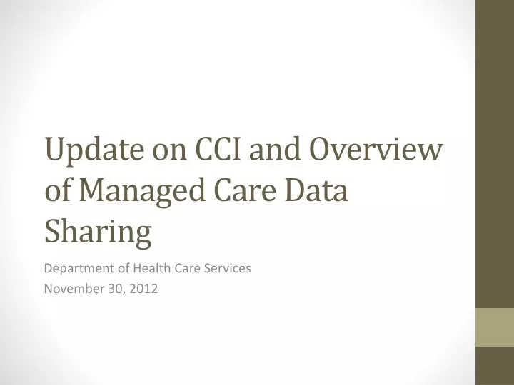 update on cci and overview of managed care data sharing