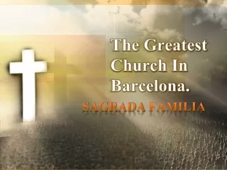 The Greatest Church In Barcelona.