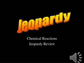 Chemical Reactions Jeopardy Review