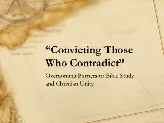 “Convicting Those Who Contradict”