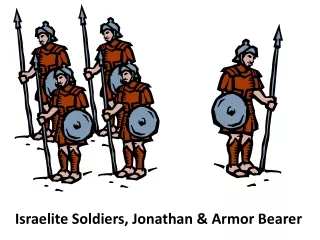 Israelite Soldiers, Jonathan &amp; Armor Bearer