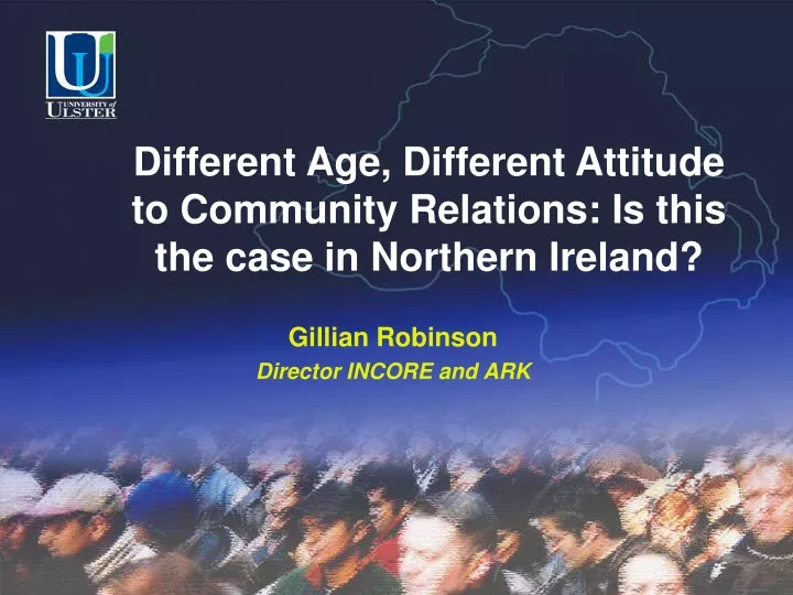 different age different attitude to community relations is this the case in northern ireland