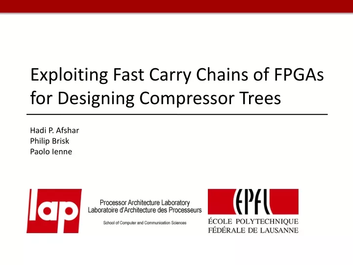 exploiting fast carry chains of fpgas for designing compressor trees