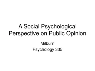 A Social Psychological Perspective on Public Opinion