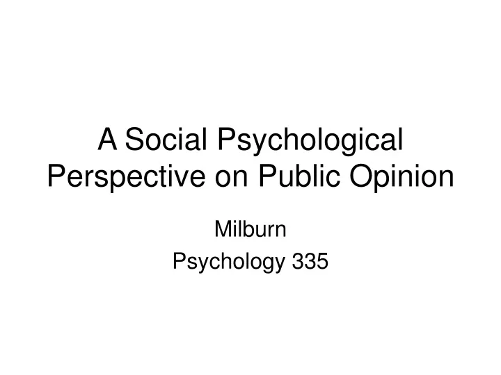 a social psychological perspective on public opinion