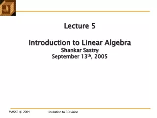 Lecture 5 Introduction to Linear Algebra Shankar Sastry September 13 th , 2005