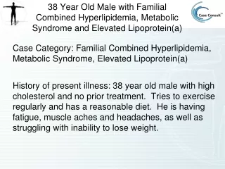 C ase Category: Familial Combined Hyperlipidemia, Metabolic Syndrome, Elevated Lipoprotein(a)