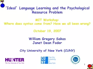 ‘ Ideal ’  Language Learning and the Psychological Resource Problem MIT Workshop: