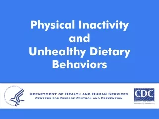 Physical Inactivity and Unhealthy Dietary Behaviors