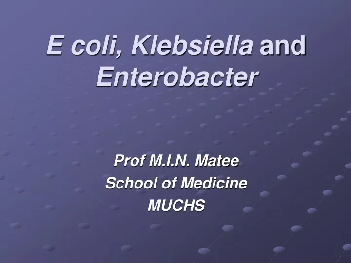 e coli klebsiella and enterobacter