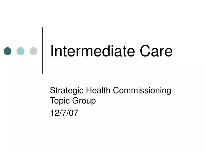 intermediate care