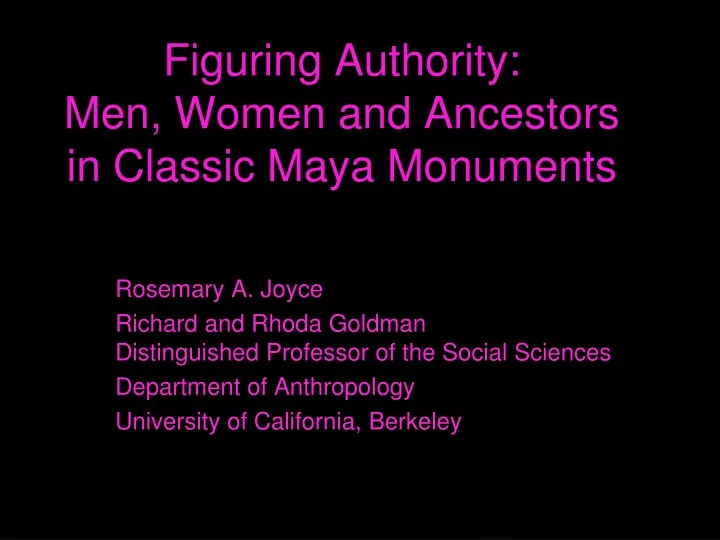 figuring authority men women and ancestors in classic maya monuments