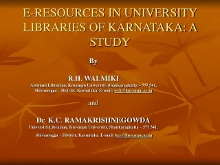 E-RESOURCES IN UNIVERSITY LIBRARIES OF KARNATAKA: A STUDY