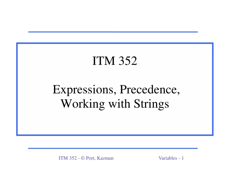 itm 352 expressions precedence working with strings