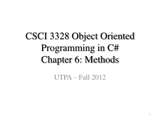 CSCI  3328 Object Oriented Programming in C#  Chapter 6: Methods