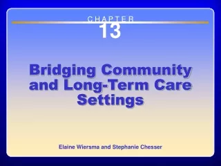 Chapter 13: Bridging Community and Long-Term Care Settings