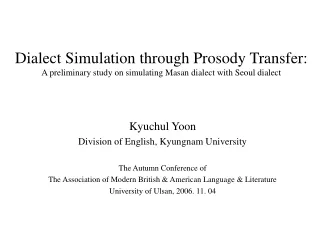 Kyuchul Yoon Division of English, Kyungnam University The Autumn Conference of