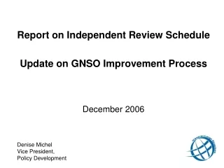 Report on Independent Review Schedule Update on GNSO Improvement Process December 2006