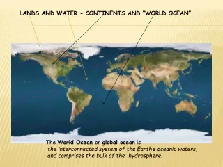 LANDS AND WATER.- CONTINENTS AND “WORLD OCEAN”
