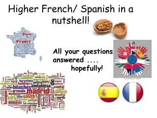 Higher French/ Spanish in a nutshell!