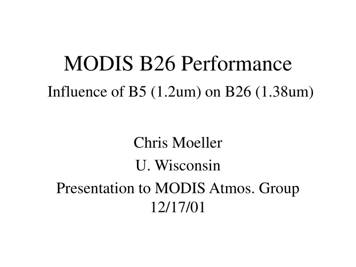 modis b26 performance influence of b5 1 2um on b26 1 38um