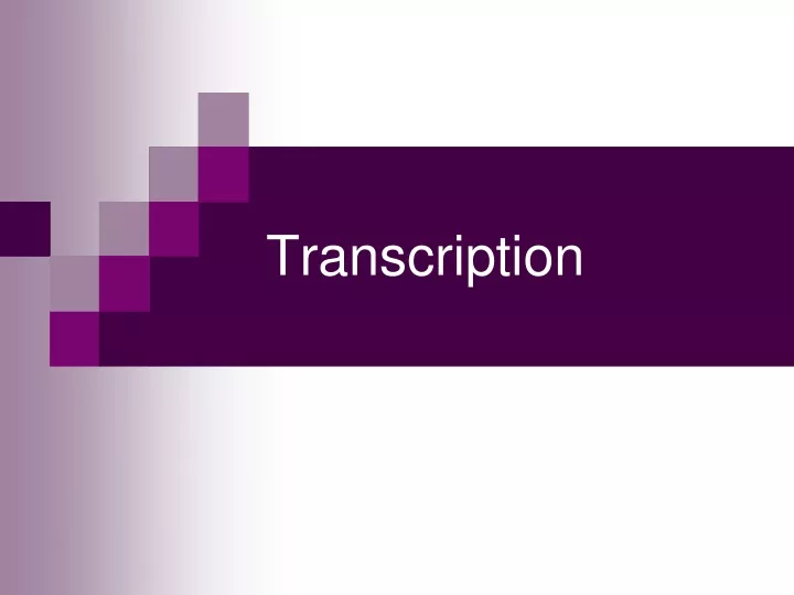 Ppt Transcription Powerpoint Presentation Free Download Id9730480