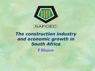The construction industry and economic growth in South Africa P Blaauw